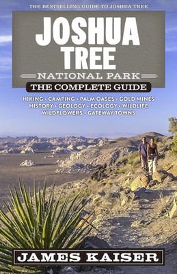 James Kaiser | Joshua Tree National Park: The Complete Guide | Taschenbuch