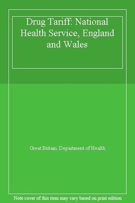 Drug Tariff: National Health Service, England and Wales By Great
