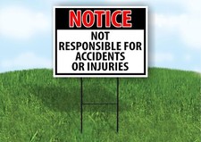 NOTICE Not Responsible For Accidents Or Injuries Double Sided Yard Sign