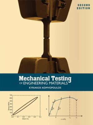 Mechanical Testing of Engineering Materials by Komvopoulos, Kyriakos, Brand N...