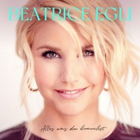 Beatrice Egli: Alles Was Du Brauchst, Beatrice Egli