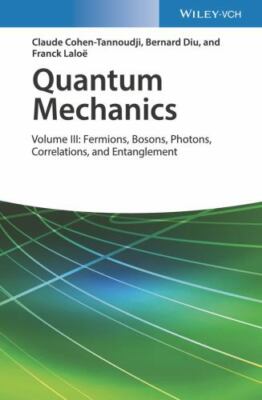 Quantum Mechanics : Fermions, Bosons, Photons, Correlations, and Entanglement...