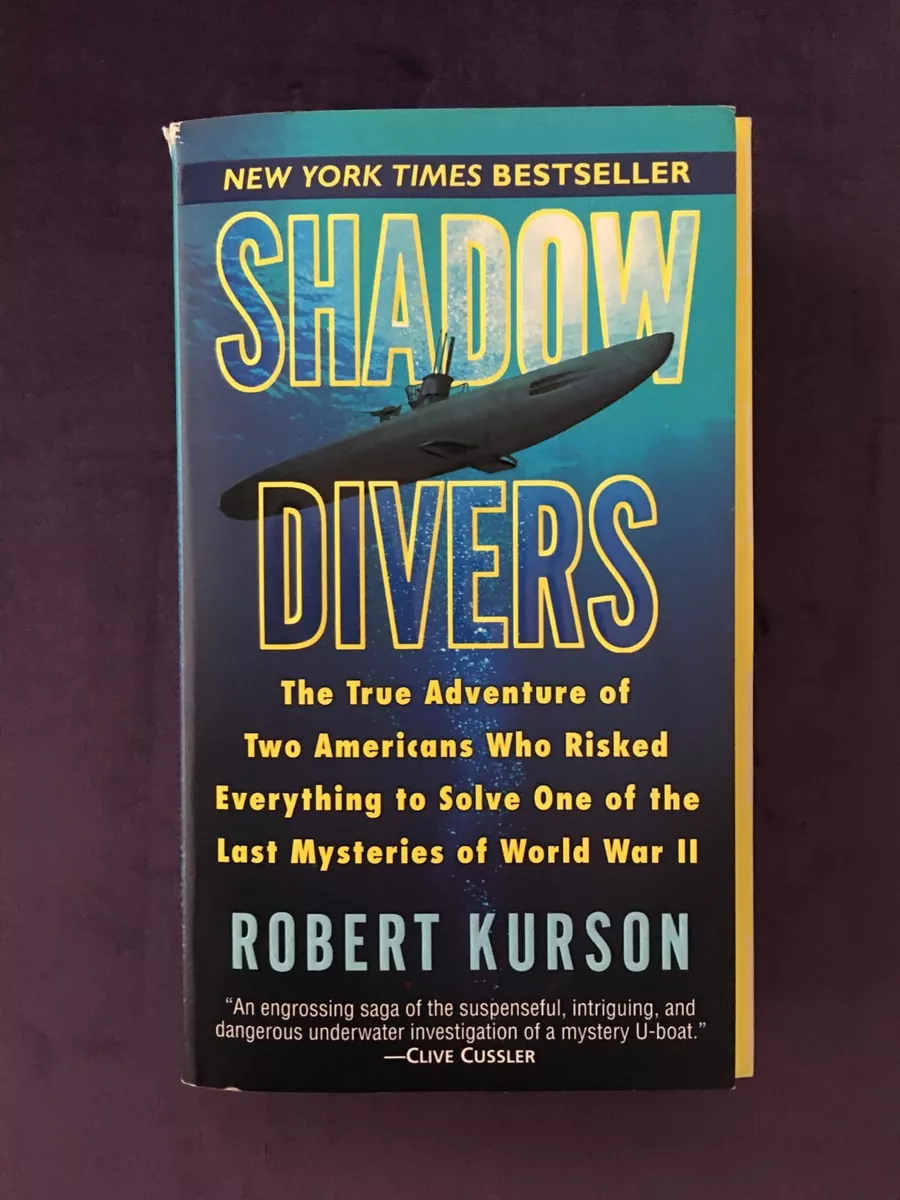 Shadow Divers: The True Adventure of Two Americans Who Risked