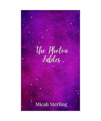 The Photon Fables, Sterling, Micah
