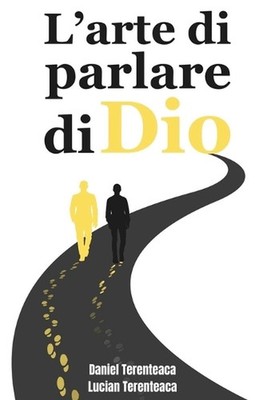 L' arte di parlare di Dio: Coinvolgente, efficace, autentico. Come comunicare pe