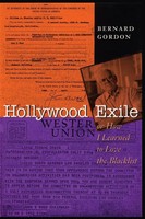 Hollywood Exile, Or How I Learned To Love The Blacklist Bernard Gordon Buch 2001