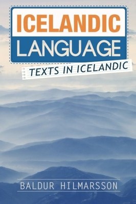ICELANDIC LANGUAGE: TEXTS IN ICELANDIC By Baldur Hilmarsson **BRAND NEW**