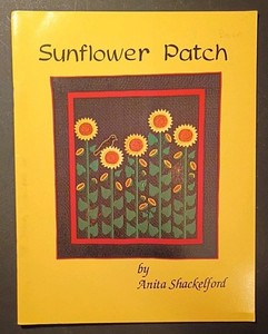 SUNFLOWER PATCH Quilt Book by Anita Shackelford
