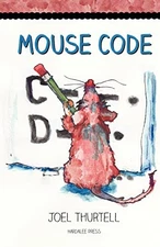 Mouse Code, Thurtell, Joel Howard