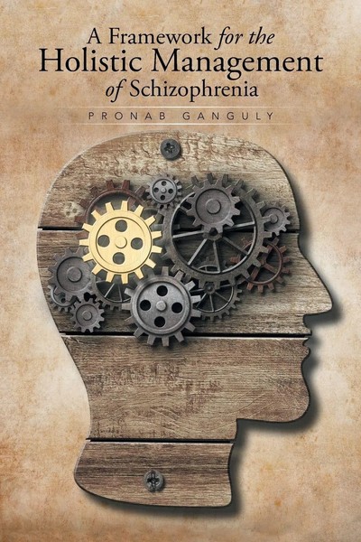 Pronab Ganguly | A Framework For The Holistic Management Of Schizophrenia | Buch-image