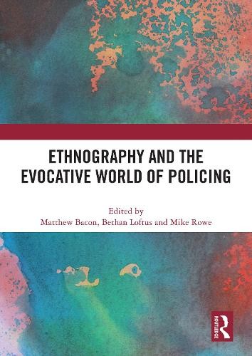 Ethnography and the Evocative World of Policing by Matthew Ba... - 9781032595894