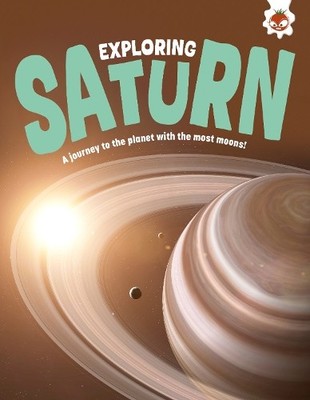 Rosie Rowntree Exploring Saturn (Paperback) Exploring Our Solar System