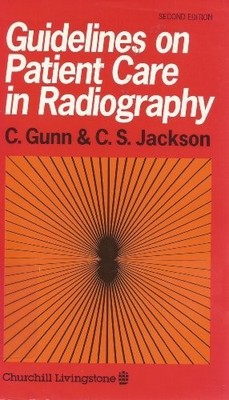Guidelines on Patient Care in Radiography, Chris Gunn