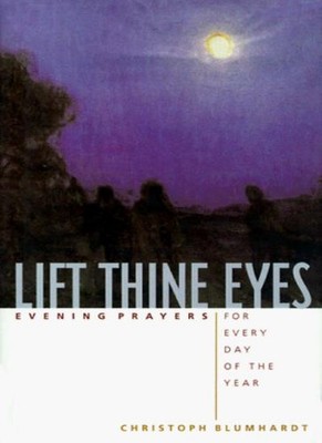 Lift Thine Eyes: Evening Prayers for Every Day of the Year,Chris