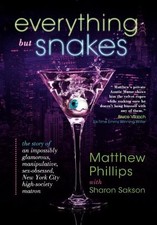 EVERYTHING BUT SNAKES: THE STORY OF AN IMPOSSIBLY By Matthew Phillips & Sharon