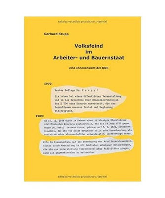 Volksfeind im Arbeiter- und Bauernstaat: Eine Innenansicht der DDR: Eine Innenan