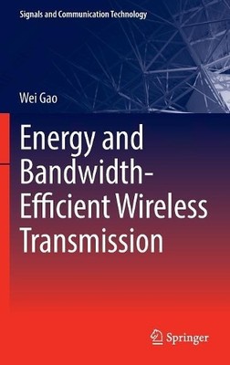 Energy and Bandwidth-Efficient Wireless Transmission - 9783319442204