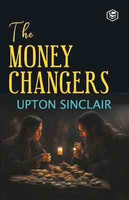 The moneychangers by Upton Sinclair Paperback Book