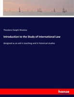 Theodore Dwight Woolsey | Introduction To The Study Of International Law | Buch