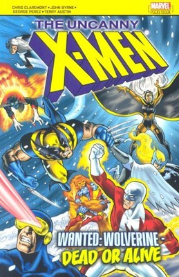 X-men: Wanted, Wolverine! Dead or Alive! by Chris Claremont 1904419801