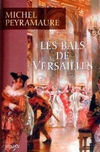 Les bals de Versailles von Michel Peyramaure