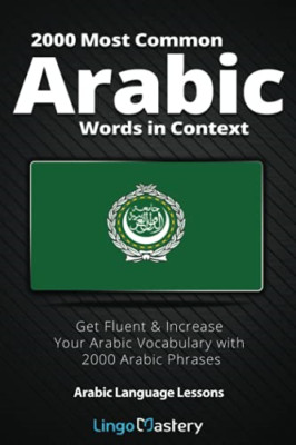2000 Most Common Arabic Words in Context: Get Fluent &  -  NEW Lingo Mastery 202