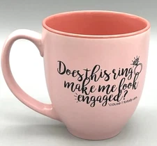 Pink Coffee Mug "Does This Ring Make Me Look Engaged" Bride-to-be Bachelorette