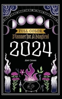 Planner for a Magical 2024: Full Color - Hardcover By Cesari, Amy - VERY GOOD