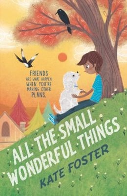 All the Small Wonderful Things Hardcover Kate Foster