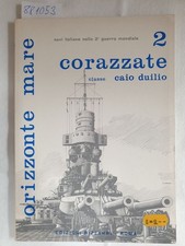 corazzate classe caio duilio 2. Orizzonte mare. Navi italiane nella 2a guerra mo