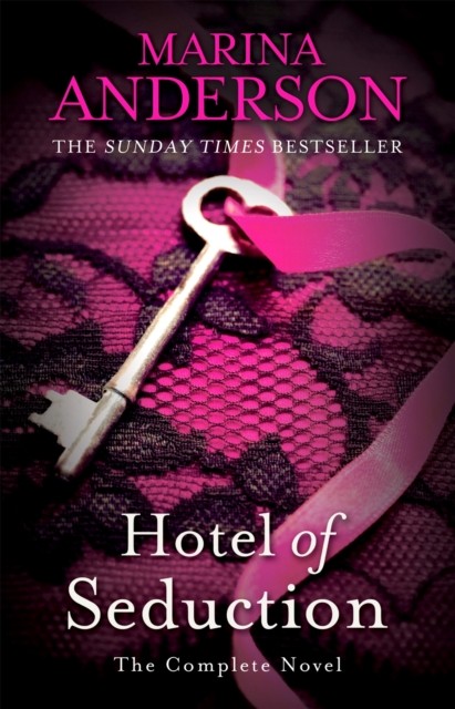 Hotel of Seduction The Complete Novel by Marina Anderson (Paperback Book)