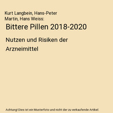 Bittere Pillen 2018-2020: Nutzen und Risiken der Arzneimittel: Nutzen und Risike