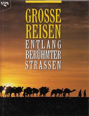 Grosse Reisen entlang berühmter Straßen Griffith, Philip Jones, Owen Edmunds und