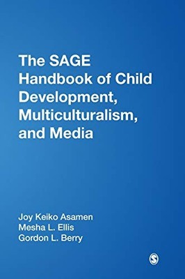 THE SAGE HANDBOOK OF CHILD DEVELOPMENT, MULTICULTURALISM, By Joy K. Asamen