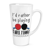 I'd Eher Sein Playing Tisch Tennis 483Ml Groß Latte Becher Tasse Sport Lustig