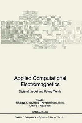 Applied Computational Electromagnetics: State of the Art and Future Trends by Ni