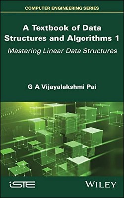 A Textbook of Data Structures and Algorithms, Volume 1: Mastering Linear Data S