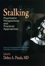 Stalking : Psychiatric Perspectives and Pract...