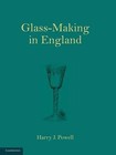Glass-Making in England by Harry J. Powell (Paperback, 2014)