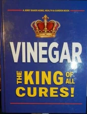Vinegar The King of All Cures! Jerry Baker Book - Hardcover - VERY GOOD