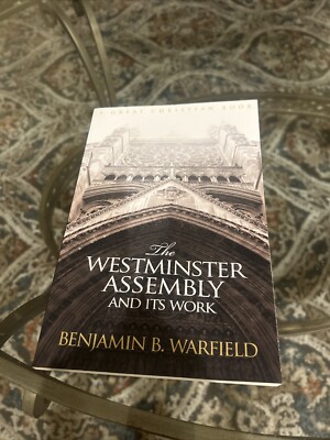The Westminster Assembly and Its Work (Paperback or Softback)