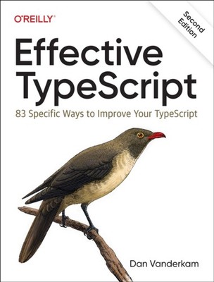 Effective Typescript 2e by Dan VanderKam (Paperback Book)
