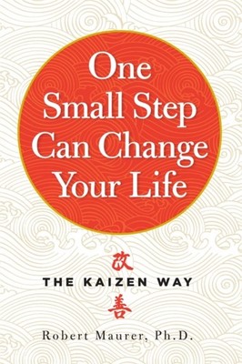 ONE SMALL STEP CAN CHANGE YOUR LIFE by Robert Maurer Paperback Self Help