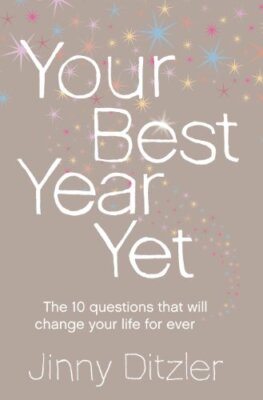 Your Best Year Yet!: Make the next 12 months your best ever! by Jinny Ditzler
