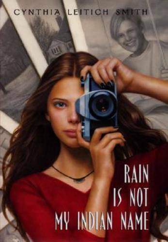 Rain Is Not My Indian Name - Hardcover By Smith, Cynthia Leitich - GOOD