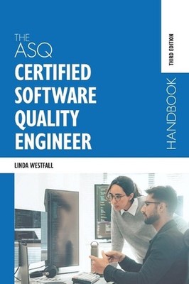 The ASQ Certified Software Quality Engineer Handbook by Linda Vogelsong Westfall