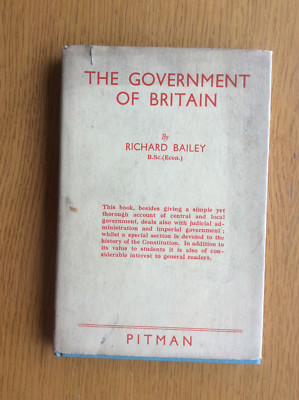 The Government of Britain, Richard Bailey, 1936 Politics Economics History Book