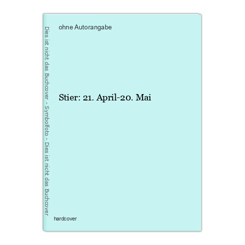 Stier: 21. April-20. Mai - Unbekannt