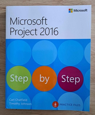 Microsoft Project 2016 - Step by Step - Carl Chatfield, Timothy Johnson
