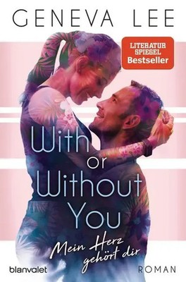 Geneva Lee | With or Without You - Mein Herz gehört dir | Taschenbuch | Deutsch